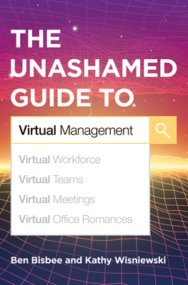 The Unashamed Guide to Virtual Management - Bisbee, Ben, and Wisniewski, Kathy