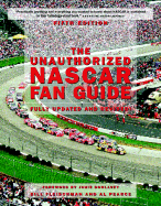 The Unauthorized NASCAR Fan Guide - Fleischman, Bill, and Pearce, Al, and Donlavey, Junie (Foreword by)