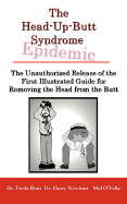 The Unauthorized Release of the First Illustrated Guide for Removing the Head from the Butt