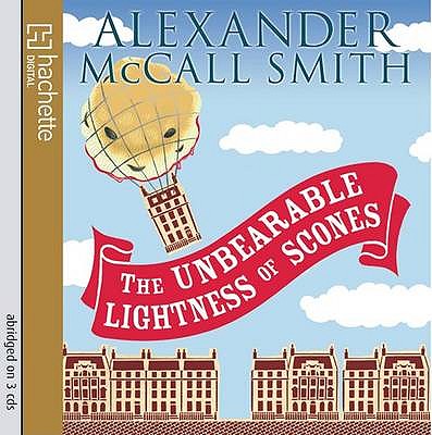 The Unbearable Lightness Of Scones - McCall Smith, Alexander, and David Rintoul, David (Read by)