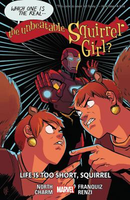 The Unbeatable Squirrel Girl Vol. 10: Life Is Too Short, Squirrel - North, Ryan, and Henderson, Erica