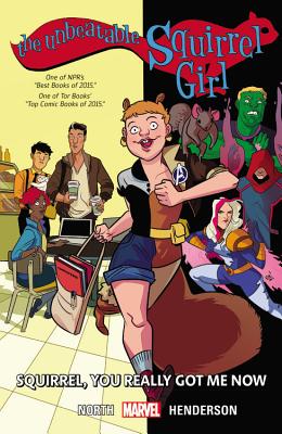 The Unbeatable Squirrel Girl Vol. 3: Squirrel, You Really Got Me Now - North, Ryan (Text by)