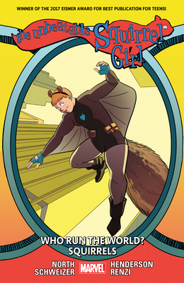 The Unbeatable Squirrel Girl Vol. 6: Who Run the World? Squirrels - North, Ryan (Text by), and Henderson, Erica (Illustrator)