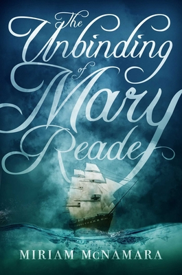 The Unbinding of Mary Reade - McNamara, Miriam