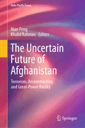 The Uncertain Future of Afghanistan: Terrorism, Reconstruction, and Great-Power Rivalry