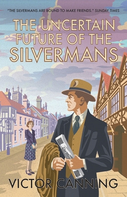 The Uncertain Future of the Silvermans - Canning, Victor