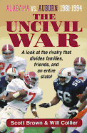 The Uncivil War: Alabama Vs. Auburn, 1981-1994