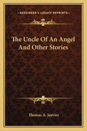 The Uncle of an Angel and Other Stories
