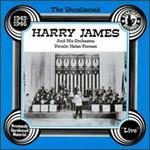 The Uncollected Harry James & His Orchestra, Vol. 1 (1943-1946)