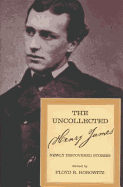 The Uncollected Henry James: Newly Discovered Stories