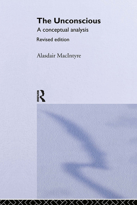 The Unconscious: A Conceptual Analysis - Macintyre, Alasdair Chalmers