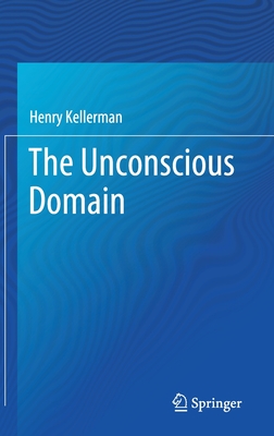 The Unconscious Domain - Kellerman, Henry