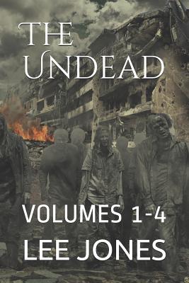 The Undead: Volumes 1-4 - Jones, Lee