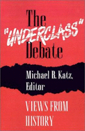 The Underclass Debate: Views from History - Katz, Michael B (Editor)