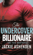The Undercover Billionaire: A Billionaire Seal Romance