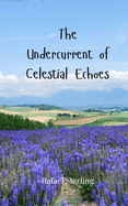 The Undercurrent of Celestial Echoes