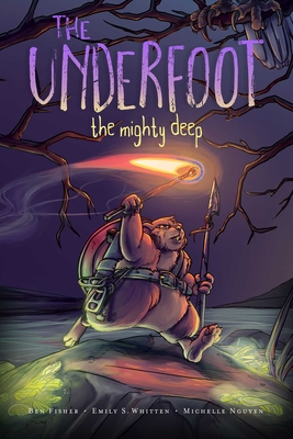 The Underfoot Vol. 1: The Mighty Deep - Fisher, Ben, and Whitten, Emily S