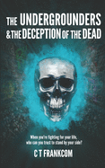 The Undergrounders & the Deception of the Dead