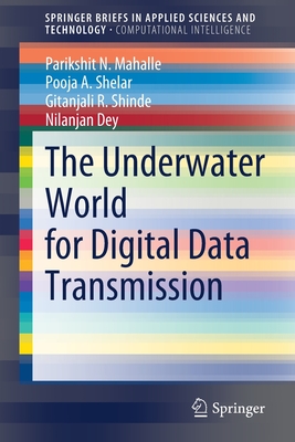 The Underwater World for Digital Data Transmission - Mahalle, Parikshit N, and Shelar, Pooja A, and Shinde, Gitanjali R