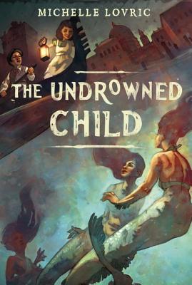 The Undrowned Child - Lovric, Michelle