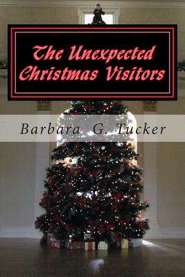 The Unexpected Christmas Visitors - Tucker, Barbara Graham