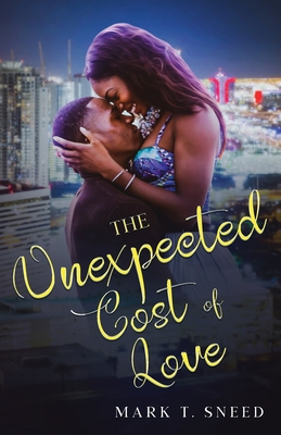 The Unexpected Cost of Love - Sneed, Mark T