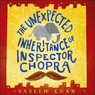 The Unexpected Inheritance of Inspector Chopra: Baby Ganesh Agency Book 1