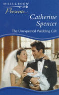 The Unexpected Wedding Gift - Spencer, Catherine