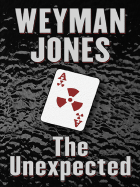 The Unexpected - Jones, Weyman