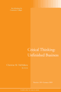 The Unfinished Business of Critical Thinking: New Directions for Community Colleges, Number 130