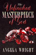 The Unfinished Masterpiece of God