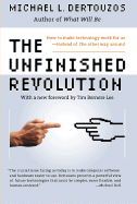 The Unfinished Revolution: How to Make Technology Work for Us--Instead of the Other Way Around