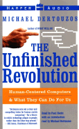 The Unfinished Revolution: Making Computers Human-Centric