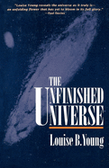 The Unfinished Universe