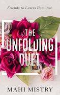 The Unfolding Duet: Friends to Lovers Romance: Friends to Lovers Romance
