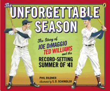The Unforgettable Season: The Story of Joe Dimaggio, Ted Williams and the Record-Setting Summer of '41