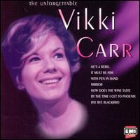 The Unforgettable Vikki Carr - Vikki Carr