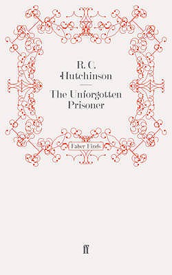 The Unforgotten Prisoner - Hutchinson, R. C.