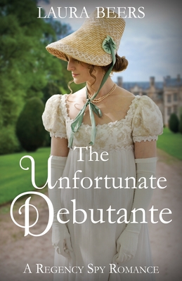 The Unfortunate Debutante - Beers, Laura