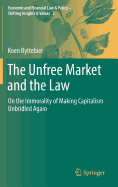 The Unfree Market and the Law: On the Immorality of Making Capitalism Unbridled Again