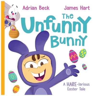The Unfunny Bunny - Beck, Adrian, and Hart, James
