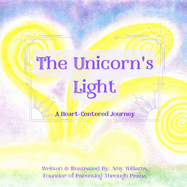 The Unicorn's Light: A Heart-Centered Journey