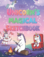 The Unicorn's Magical Sketchbook: Unicorn Sketchbook