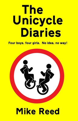 The Unicycle Diaries - Reed, Mike