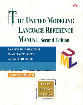 The Unified Modeling Language Reference Manual, (Paperback) - Rumbaugh, James, and Jacobson, Ivar, and Booch, Grady