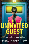 The Uninvited Guest: A BRAND NEW "twisty page-turner" of a thriller from Ruby Speechley for 2025