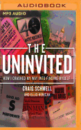 The Uninvited: How I Crashed My Way Into Finding Myself