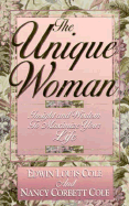 The Unique Woman: Insight & Wisdom to Maximize Your Life