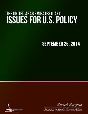 The United Arab Emirates (UAE): Issues for U.S. Policy - Katzman, Kenneth