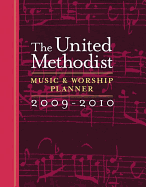 The United Methodist Music and Worship Planner 2009-2010